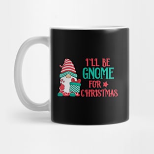 I'll be Gnome for Christmas Mug